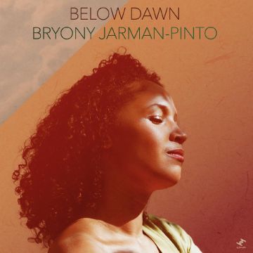 BRYONY JARMAN-PINTO - BELOW DAWN
