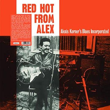 ALEXIS BLUES INCORPORATED KORNER - RED HOT FROM ALEX