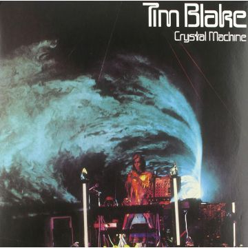 TIM BLAKE - CRYSTAL MACHINE
