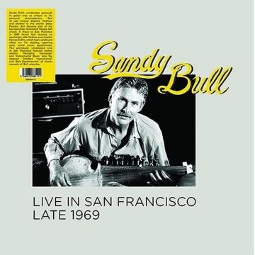 SANDY BULL - LIVE IN SAN FRANCISCO, LATE 1969