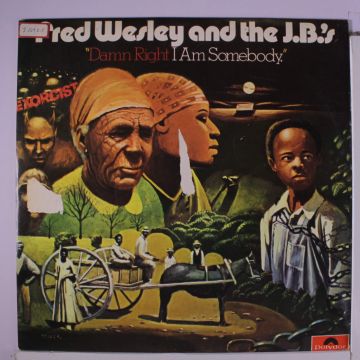 WESLEY,FRED & THE J.B.S - DAMN RIGHT I AM SOMEBODY