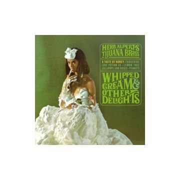 HERB ALPERTS TIJUANA BRASS - WHIPPED CREAM & OTHER DELIGHTS