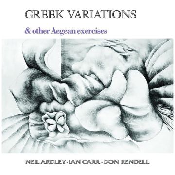 NEIL; IAN CARR; DON RENDELL ARDLEY - GREEK VARIATIONS