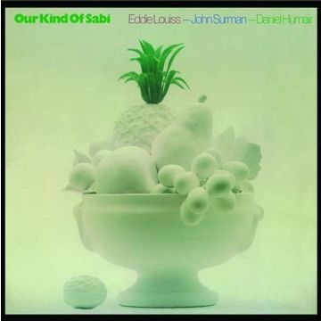 JOHN; EDDIE LOUISS; DANIEL HUMAIR SURMAN - OUR KIND OF SABI (180G)