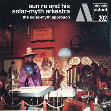 SUN RA & HIS SOLAR-MYTH ARKESTRA - SOLAR-MYTH APPROACH