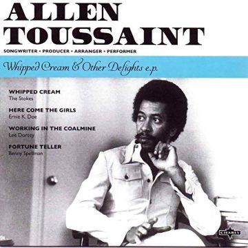ALLEN TOUSSAINT - WHIPPED CREAM & OTHER DELIGHTS