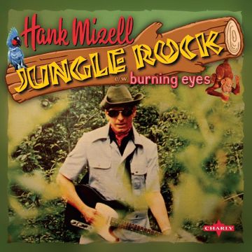 HANK MIZELL - JUNGLE ROCK