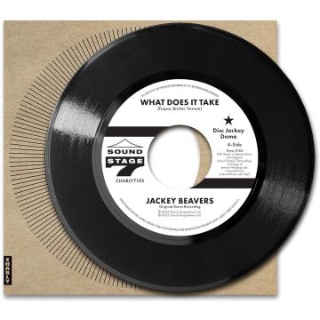 JACKEY BEAVERS - WHAT DOES IT TAKE (ORIG DEMO) / LOVER COME BACK (ALT TAKE)