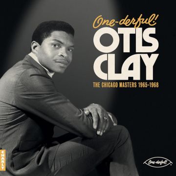 OTIS CLAY - ONE-DERFUL! OTIS CLAY: THE CHIACGO MASTERS 1965-1968
