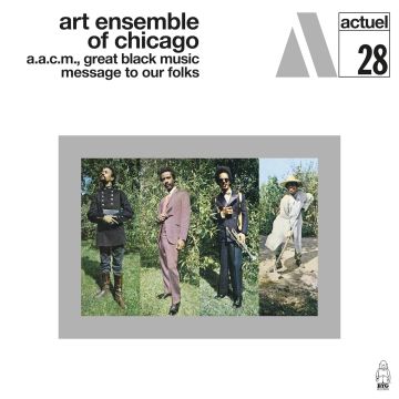 ART ENSEMBLE OF CHICAGO - MESSAGE TO OUR FOLKS