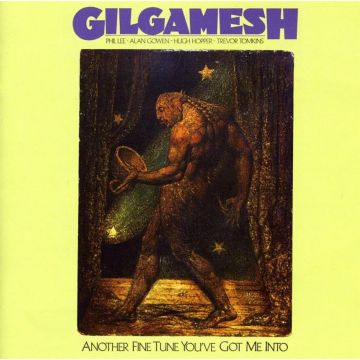 GILGAMESH - ANOTHER FINE TUNE YOUVE GOT ME INTO