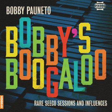 BOBBY PAUNETO - BOBBYS BOOGALOO - RARE SEECO SESSIONS & INFLUENCES