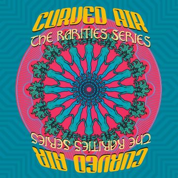 CURVED AIR - RARITIES SERIES