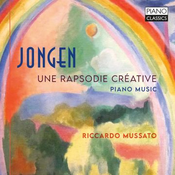 RICCARDO MUSSATO - JONGEN: UNE RAPSODIE CREATIVE