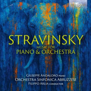 GIUSEPPE; ORCHESTRA SINFONICA ABRUZZESE; FILIPPO ARLIA ANDALORO - STRAVINSKY: MUSIC FOR PIANO & ORCHESTRA