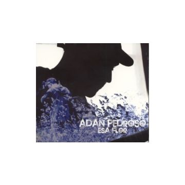 ADAN PEDROSO - ESA FLOR