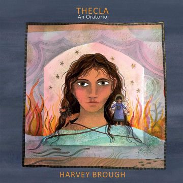 HARVEY BROUGH - THECLA - AN ORATORIO