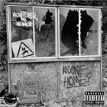 MONTENER THE MENACE - ANYONE HOME?