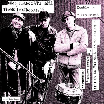 THEE HEADCOATS & THEE HEADCOATEES - JIM BOWIE/AS THE BROKEN TREE BEGINS TO FALL