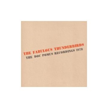 FABULOUS THUNDERBIRDS - DOC POMUS RECORDINGS 1978 (BLUE VINYL)