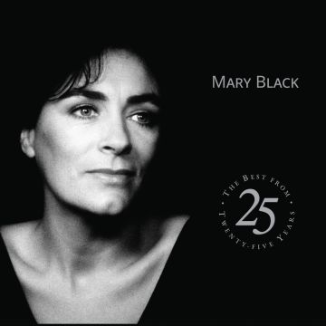 Mary Black - The Best From Twenty Five Years