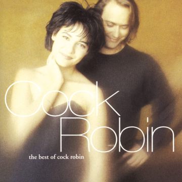 COCK ROBIN - BEST OF COCK ROBIN