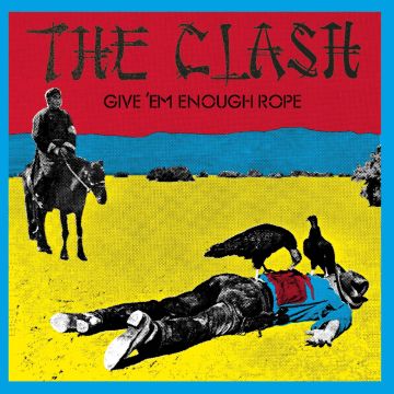 CLASH - GIVE EM ENOUGH ROPE