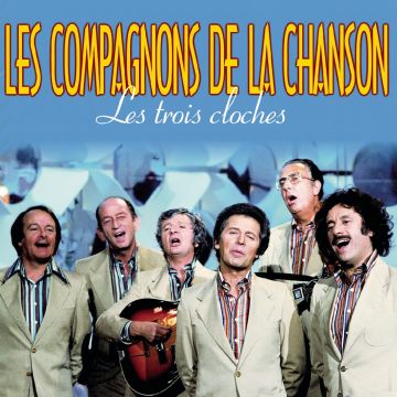 COMPAGNONS DE LA CHANSON - LES TROIS CLOCHES