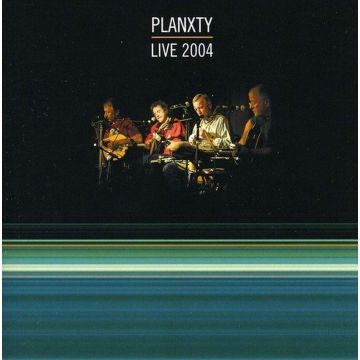 PLANXTY - LIVE 2004