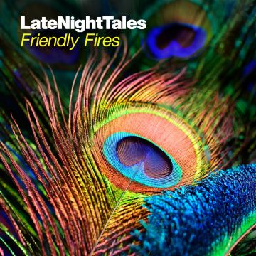 FRIENDLY FIRES - LATE NIGHT TALES: FRIENDLY FIRES
