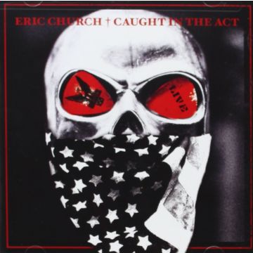 ERIC CHURCH - CAUGHT IN THE ACT LIVE