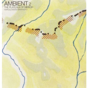 ENO,BRIAN / BUDD,HAROLD - AMBIENT 2: PLATEAUX OF MIRROR