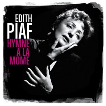 EDITH PIAF - HYMNE A LA MOME: BEST OF