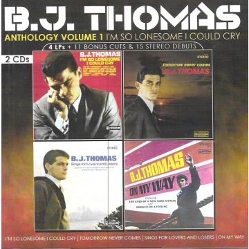 B.J. THOMAS - ANTHOLOGY: VOL. 1 - I'M SO LONESOME I COULD CRY