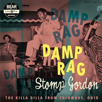 STOMP GORDON - DAMP RAG: THE KILLA DILLA FROM COLUMBUS, OHIO