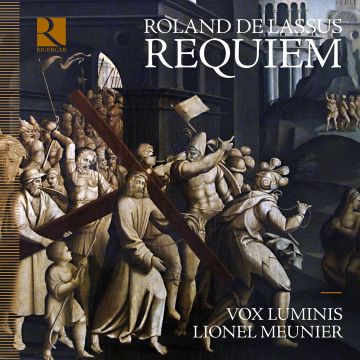 VOX LUMINIS & LIONEL MEUNIER - ROLAND DE LASSUS: REQUIEM