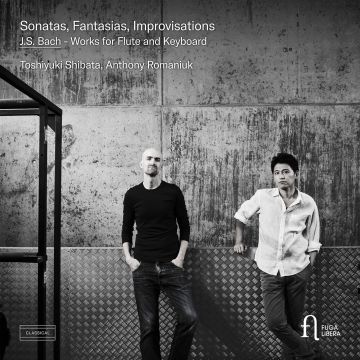 ANTHONY; TOSHIYUKI SHIBATA ROMANIUK - J.S. BACH: SONATAS, FANTASIAS & IMPROVISATIONS