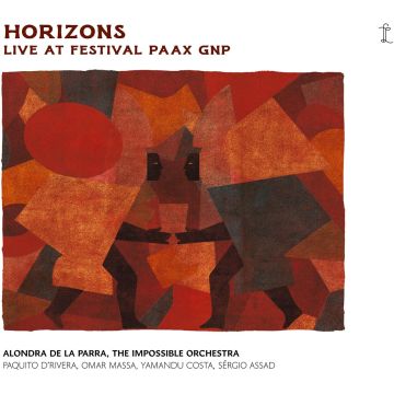 ALONDRA DE LA PARRA & THE IMPOSSIBLE ORCHESTRA - HORIZONS: LIVE AT FESTIVAL PAAX GNP