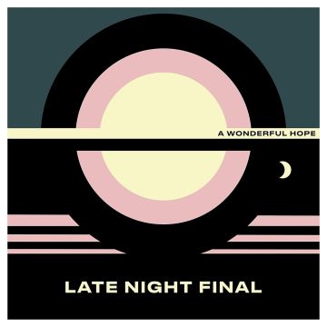 LATE NIGHT FINAL - WONDERFUL HOPE