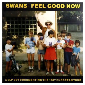 SWANS - FEEL GOOD NOW - LIVE