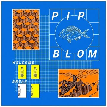 PIP BLOM - WELCOME BREAK