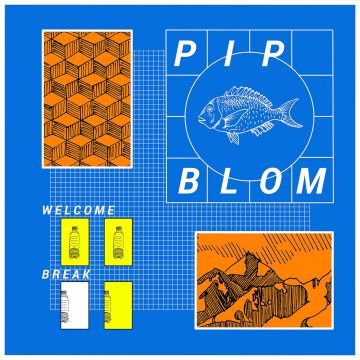 PIP BLOM - WELCOME BREAK