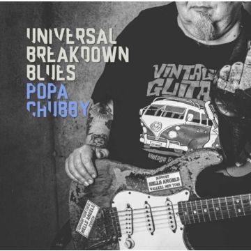 POPA CHUBBY - UNIVERSAL BREAKDOWN BLUES