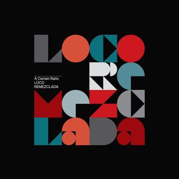 A CERTAIN RATIO - LOCO REMEZCLADA (LIMITED EDITION/CLEAR VINYL)