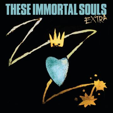 THESE IMMORTAL SOULS - EXTRA