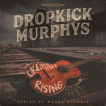 DROPKICK MURPHYS - OKEMAH RISING