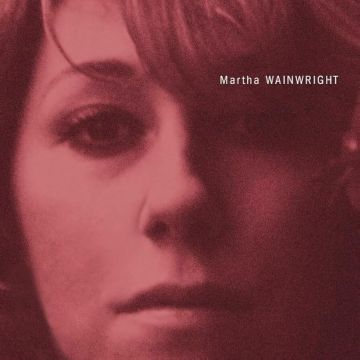 MARTHA WAINWRIGHT - MARTHA WAINWRIGHT (20TH ANNIVERSARY EDITION)