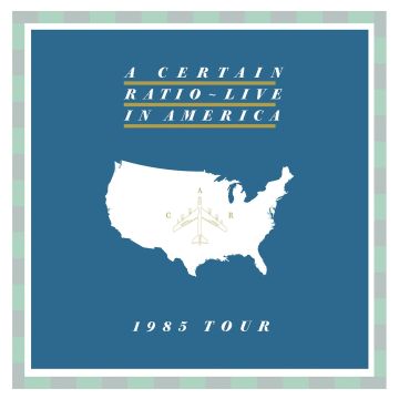 A CERTAIN RATIO - LIVE IN AMERICA