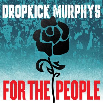 DROPKICK MURPHYS - FOR THE PEOPLE