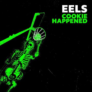 EELS - COOKIE HAPPENED
